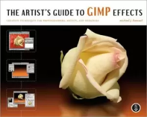 Image of The artists guide to GIMP effects by Michael J. Hammel