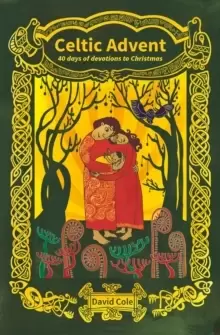 Image of Celtic Advent : 40 days of devotions to Christmas