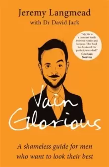 Image of Vain Glorious : A shameless guide for men who want to look their best