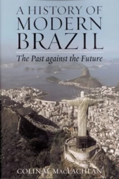 Image of A History of Modern Brazil by Colin M Maclachlan Paperback