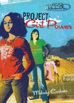 Image of Project Girl Power by Melody Carlson Paperback