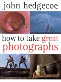 Image of How to Take Great Photographs by John Hedgecoe Hardback