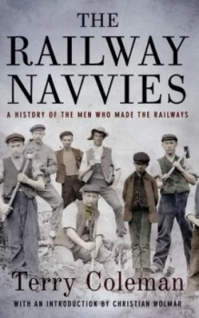 Image of The Railway Navvies by Terry Coleman Hardback