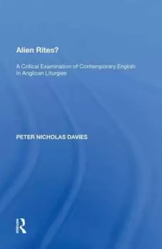 Image of Alien Rites?A Critical Examination of Contemporary English in Anglican Liturgies