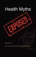 Image of health myths exposed learn how to avoid deadly health myths add 10 years to