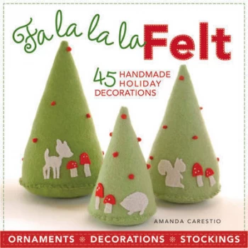 Image of Fa La La La Felt by Amanda Carestio Paperback
