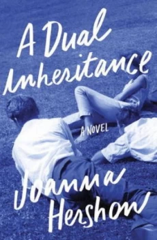 Image of A Dual Inheritance by Joanna Hershon Hardback