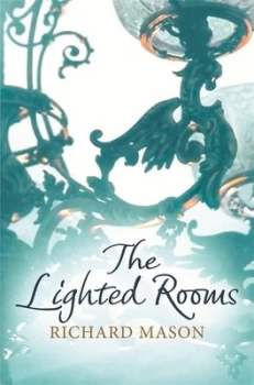 Image of The Lighted Rooms by Richard Mason Hardback