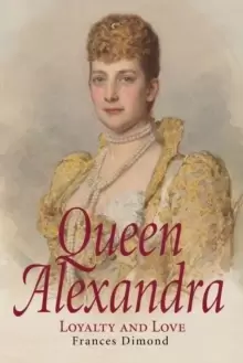 Image of Queen Alexandra : Loyalty and Love