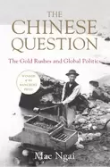 Image of chinese question the gold rushes and global politics