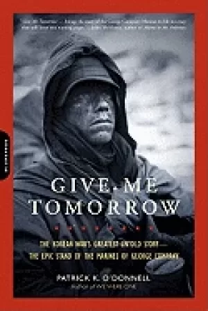 Image of give me tomorrow the korean wars greatest untold story the epic stand of