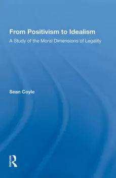 Image of From Positivism to IdealismA Study of the Moral Dimensions of Legality