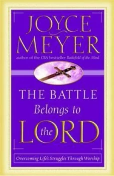 Image of The Battle Belongs to the Lord by Joyce Meyer Paperback