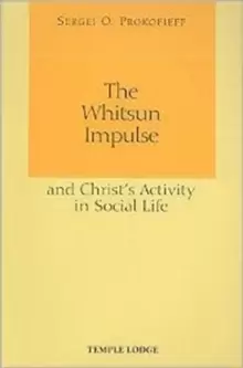 Image of The Whitsun Impulse and Christ's Activity in Social Life