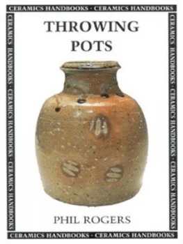 Image of Throwing Pots by Phil Rogers Paperback
