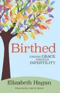 Image of birthed finding grace through infertility