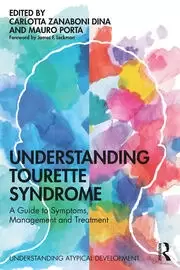 Image of Understanding Tourette Syndrome A guide to symptoms management and treatment