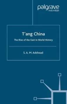 Image of T'ang China - S. A. M. Adshead - Paperback - Used