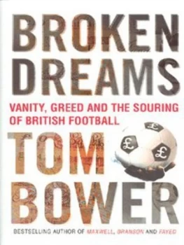 Image of Broken Dreams by Tom Bower Hardback