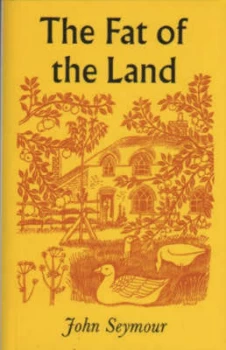 Image of The Fat of the Land by John Seymour and Sally Seymour Paperback