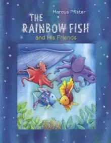 Image of The Rainbow Fish and His Friends