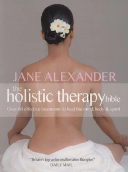Image of The Holistic Therapy Bible by Jane Alexander Paperback