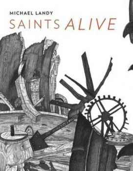 Image of Michael Landy - Saints alive by Colin Wiggins