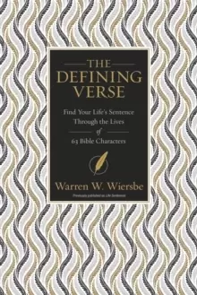 Image of The Defining Verse : Find Your Life's Sentence Through the Lives of 63 Bible Characters