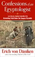 Image of confessions of an egyptologist lost libraries vanished labyrinths and the a