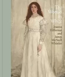 Image of The Woman in White : Joanna Hiffernan and James McNeill Whistler