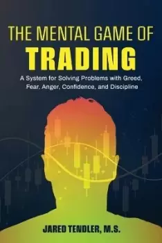 Image of The Mental Game of Trading by Jared Tendler