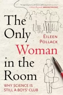 Image of The Only Woman in the Room : Why Science Is Still a Boys' Club
