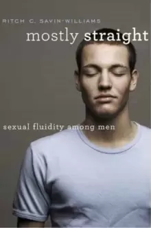 Image of Mostly Straight : Sexual Fluidity among Men