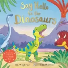 Image of Say Hello to the Dinosaurs