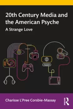 Image of 20th Century Media and the American PsycheA Strange Love