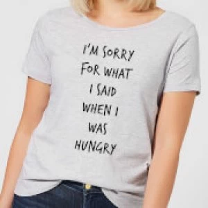 Image of Im sorry for what I Said when Hungry Womens T-Shirt - Grey - 3XL
