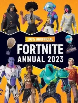Image of 100% Unofficial Fortnite Annual 2023 by 100% Unofficial