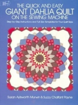 Image of The quick and easy giant dahlia quilt on the sewing machine by Susan Aylsworth Murwin