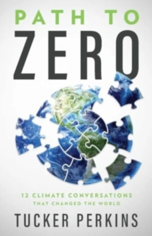Image of Path to Zero : 12 Climate Conversations That Changed the World Hardback