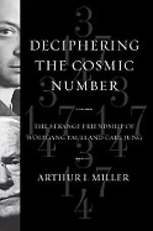 Image of deciphering the cosmic number the strange friendship of wolfgang pauli and