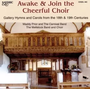 image of Awake & Join the Cheerful Choir Gallery Hymns and Carols from the 18th & 19th Centuries by Maddy Prior and The Carnival Band CD Album