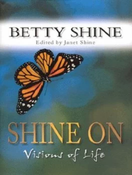 Image of Shine on by Betty Shine and Janet Shine Hardback