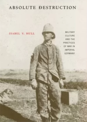 Image of Absolute destruction by Isabel V Hull