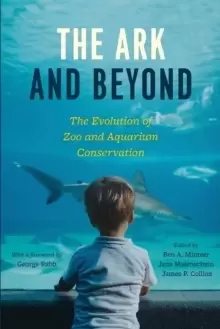 Image of The Ark and Beyond : The Evolution of Zoo and Aquarium Conservation