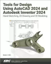 Image of Tools for Design Using AutoCAD 2024 and Autodesk Inventor 2024 Hand Sketching 2D Drawing and 3D Modeling