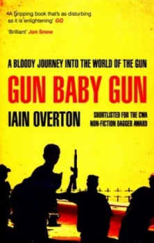 Image of Gun Baby Gun by Iain Overton Paperback