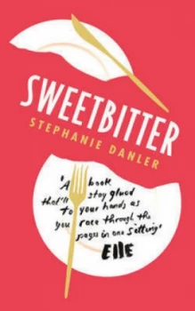 Image of Sweetbitter 2016 by Stephanie Danler Paperback