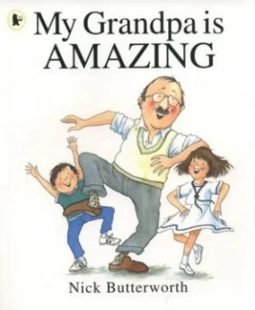 Image of My Grandpa Is Amazing by Nick Butterworth Paperback