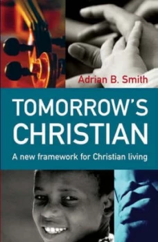 Image of Tomorrows Christian by Adrian B Smith Paperback