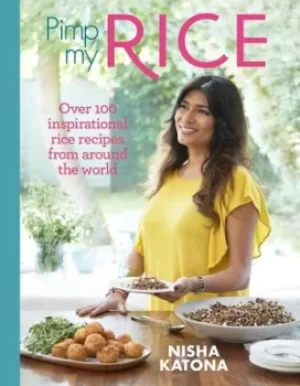 Image of Pimp My Rice by Nisha Katona